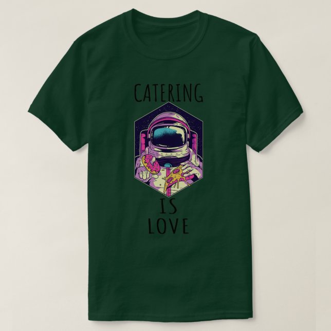 Catering Is Love  (9) T-Shirt (Design Front)