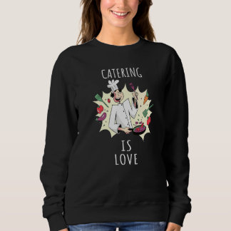 Catering is love Premium Sweatshirt