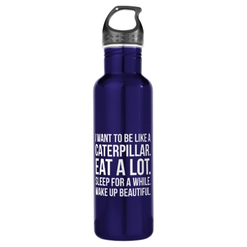 Caterpillar Eat Sleep Beautiful _ Funny Novelty Stainless Steel Water Bottle