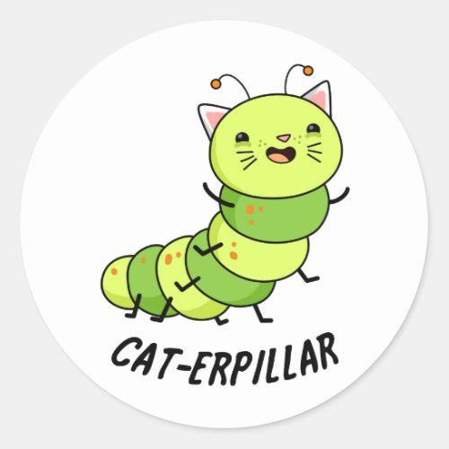 Caterpillar Funny Bug Pun  Classic Round Sticker