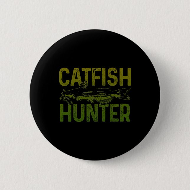 Catfish Hunter Catfish Fishing Gift  Button (Front)