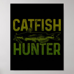 Catfish Hunter Catfish Fishing Gift Poster