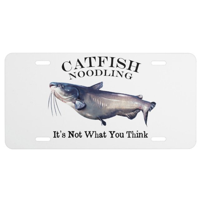 Catfish Noodling It's Not What You Think License Plate (Front)