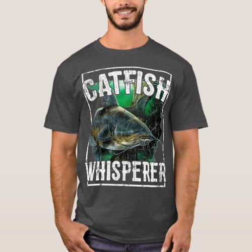 Catfish Whisperer  Catfish Fishing T_Shirt