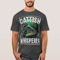Catfish Whisperer Catfish Fishing T-Shirt