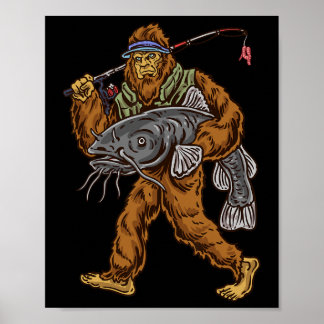 Catfishing Bigfoot Hunting Catfishermen  Poster