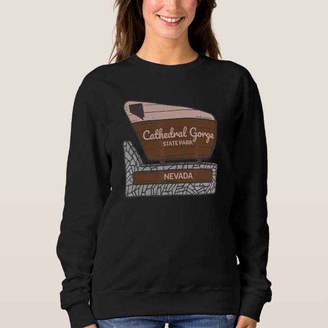 Cathedral Gorge State Park Nevada Nv Welcome Sign  Sweatshirt (Front)