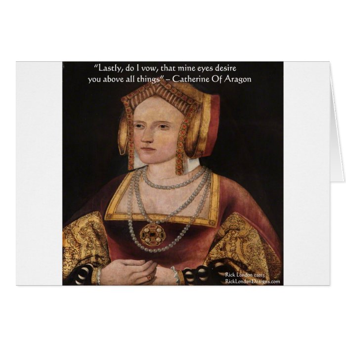 Catherine Of Aragon Love Quote Gifts & Cards