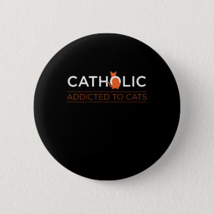 Catholic Addicted To Cats Cat Owner Pet Kitten Gif Button