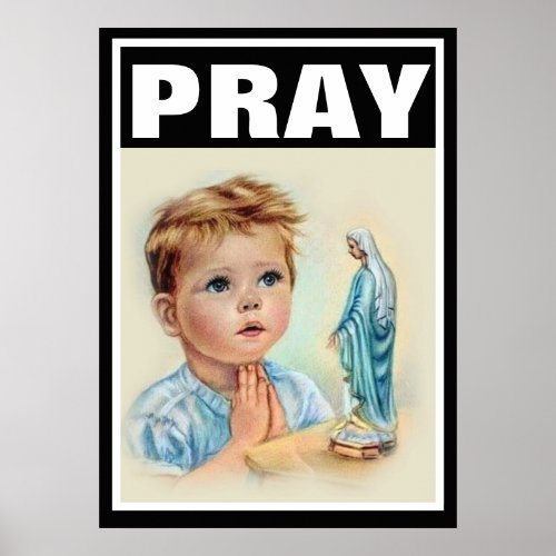 CATHOLIC CHILD PRAY VIRGIN MARY  PROLIFE POSTER