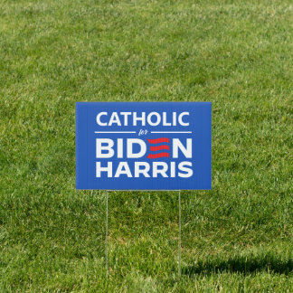 Catholic for Biden Harris Sign