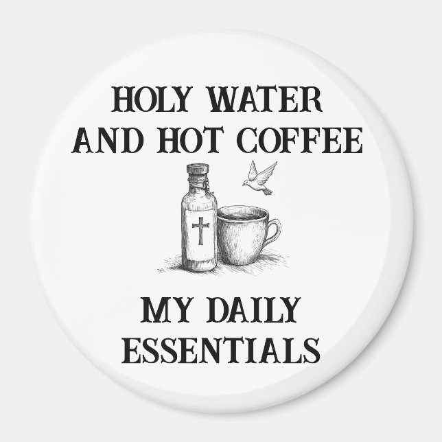 Catholic Humor Magnet: Holy Water and Hot Coffee Magnet (Front)