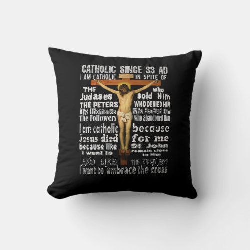 Catholic in spite of since 33 AD Throw Pillow