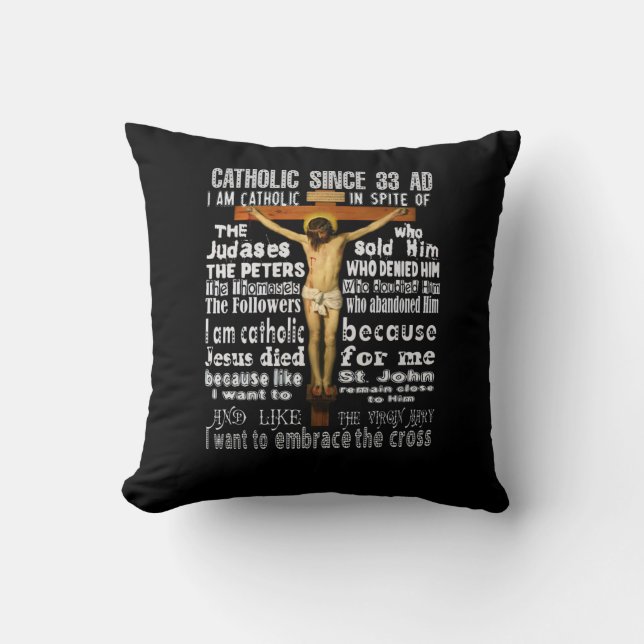 Catholic in spite of since 33 AD Throw Pillow (Front)