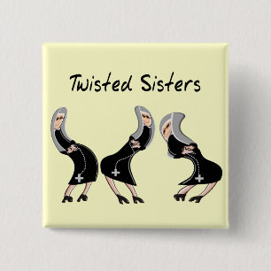 Catholic Nun Gifts "Twisted Sisters" Design Pinback Button