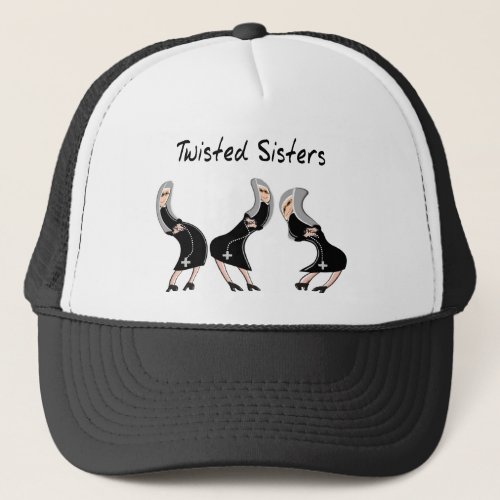Catholic Nun Gifts Twisted Sisters Design Trucker Hat