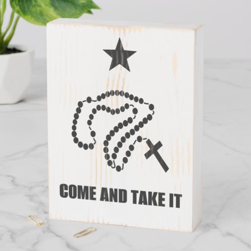 CATHOLIC ROSARY WITH STAR COME AND TAKE IT  WOODEN BOX SIGN