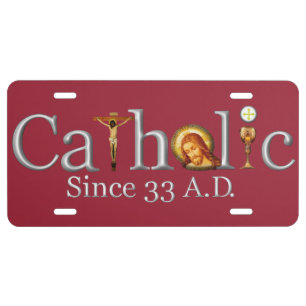 Catholic Since 33 A.D. License Plate