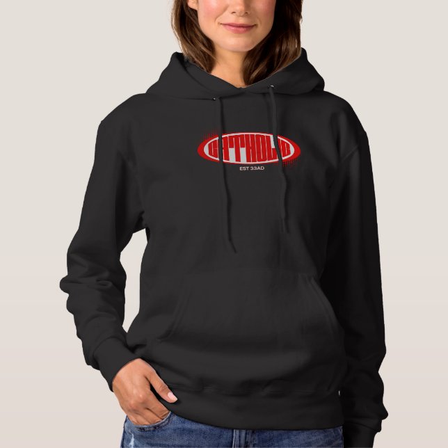Catholic Since 33 AD Catholicism Church Confirmati Hoodie (Front)