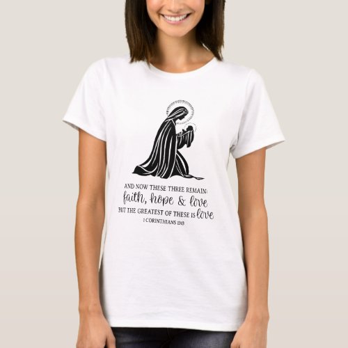 Catholic Virgin Mary Scripture Quote on Love T_Shirt