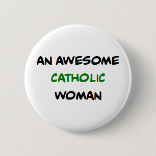 catholic woman, awesome button