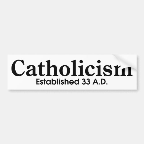 Catholicism Bumper Sticker