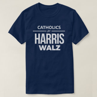Catholics for Harris Walz T-Shirt