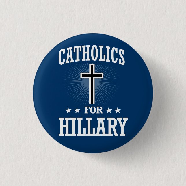 CATHOLICS FOR HILLARY PINBACK BUTTON (Front)