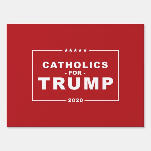 CATHOLICS FOR TRUMP 2020 SIGN