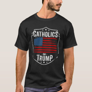 Catholics for Trump Traditional Conservative Trump T-Shirt