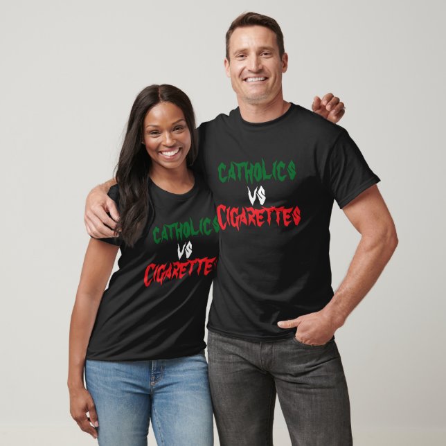 Catholics Vs Cigarettes T-Shirt (Unisex)