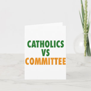 Catholics Vs Committees Card