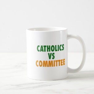 Catholics Vs Committees  Coffee Mug