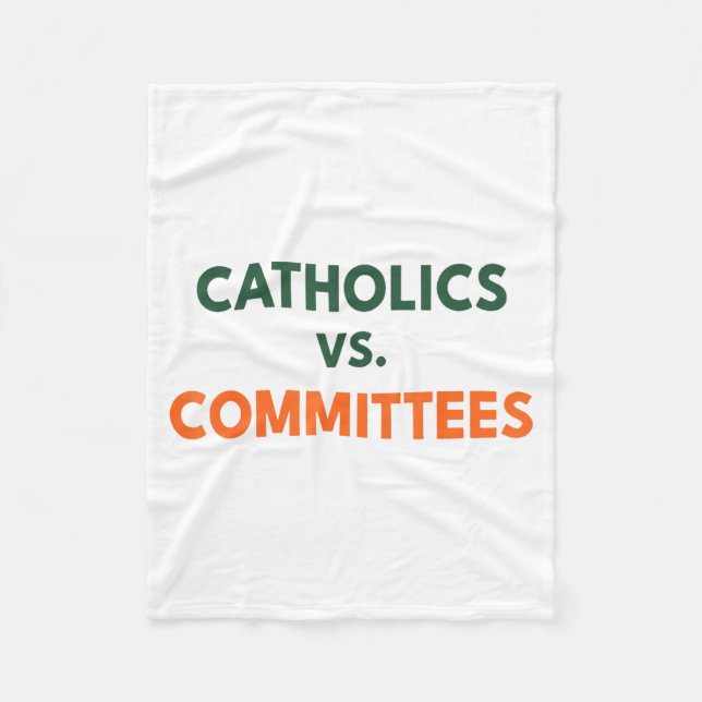 Catholics Vs Committees  Fleece Blanket (Front)