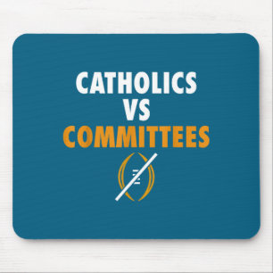 Catholics Vs Committees Funny Sarcastic Saying Men Mouse Pad