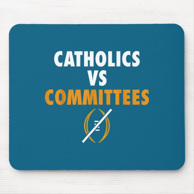 Catholics Vs Committees Funny Sarcastic Saying Men Mouse Pad (Front)