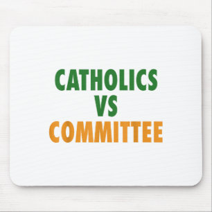 Catholics Vs Committees  Mouse Pad