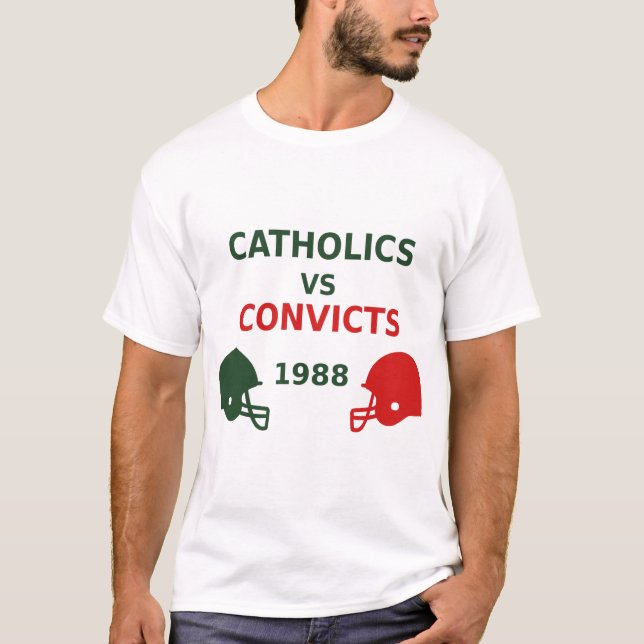 Catholics vs Convicts T-Shirt (Front)