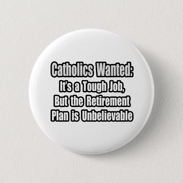 Catholics Wanted... Pinback Button (Front)