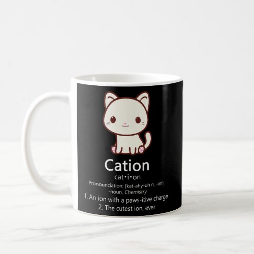 Cation Cat Ion Science Pawsitive Pun Chemistry Coffee Mug