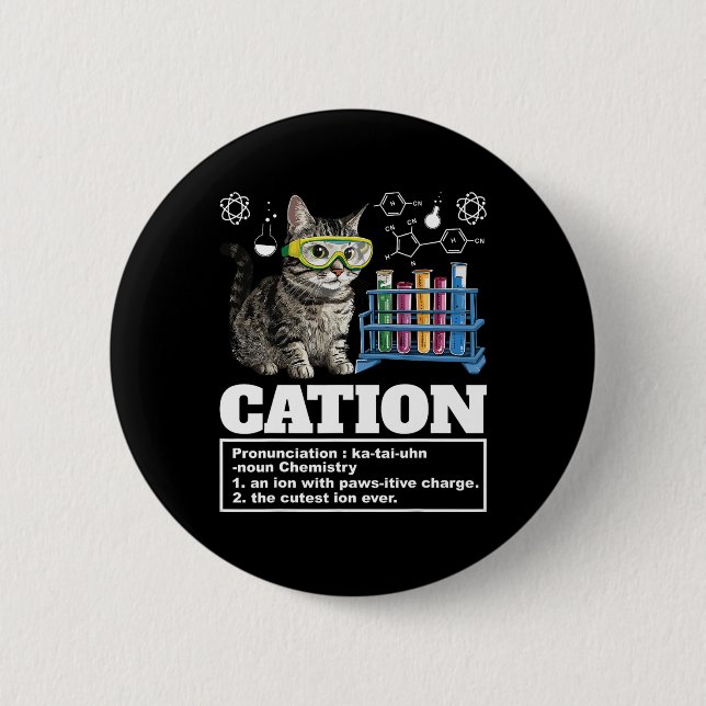 Cation Chemistry Humor Science Teacher Cat Pun Cat Button (Front)
