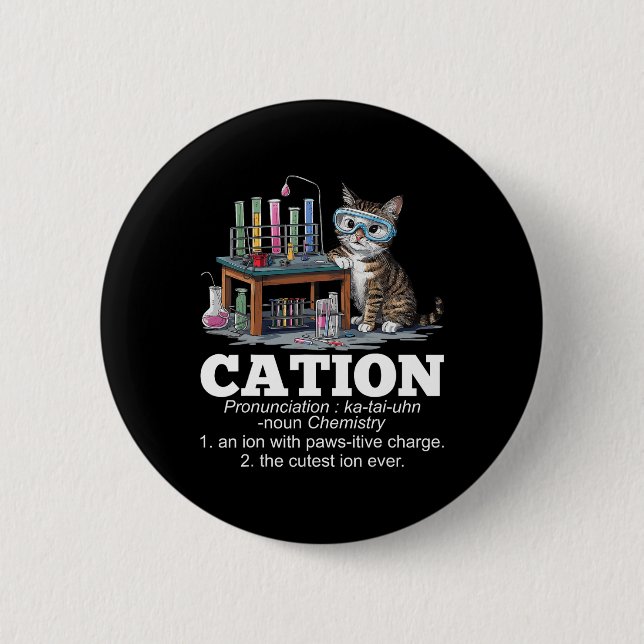 Cation Chemistry Humor Science Teacher Cat Pun Fun Button (Front)