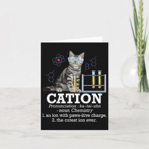 Cation - Funny Chemistry Humor Science Teacher Cat Card
