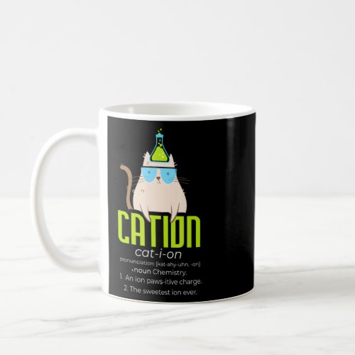 Cation I Science Cat I Pawsitive I Chemistry Teach Coffee Mug