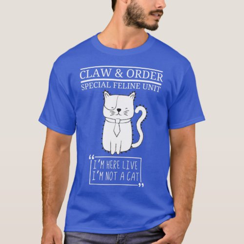 CatLawyer Meme Claw and Order Im Not A Cat catlawy T_Shirt