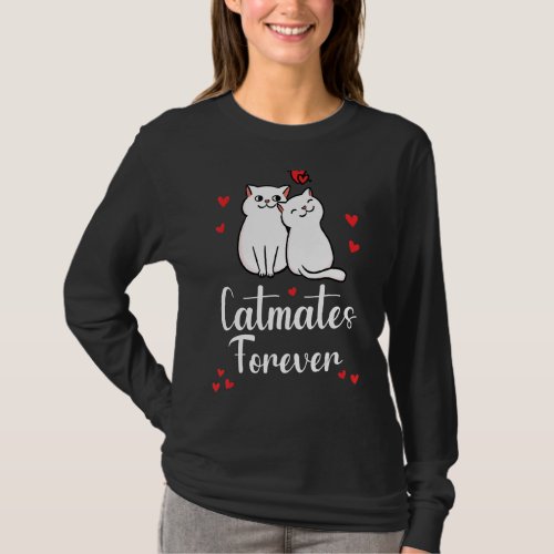 Catmates Forever Cute Cat Valentineu2019s Day For  T_Shirt