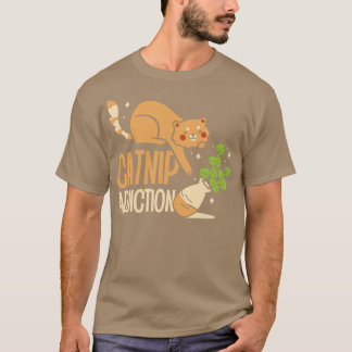 Catnip Addiction Cat Owner Pet Cat Parent T-Shirt