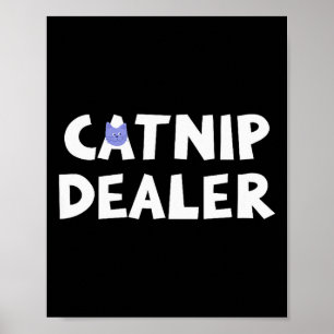 Catnip Er Funny Cat Poster