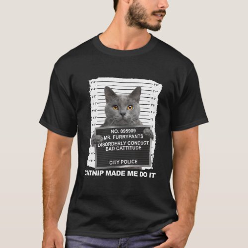 Catnip Made Me Do It Cat T_Shirt