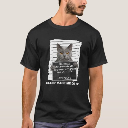 Catnip Made Me Do It  Cat T_Shirt